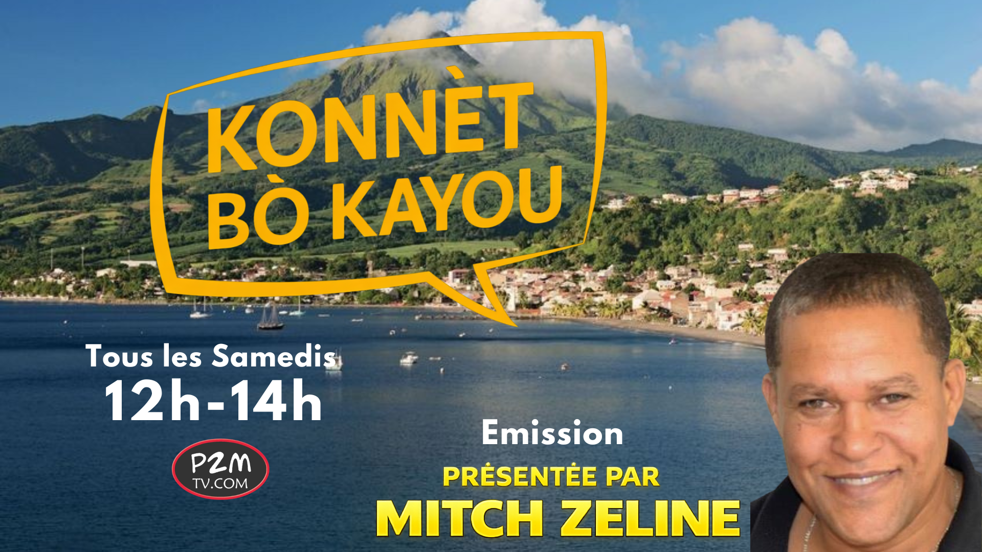 Émission Konnèt Bò Kayou sur P2M TV présentée par Mitch Zeline – Tous les samedis de 12h à 14h – Pour être plus près de chez vous