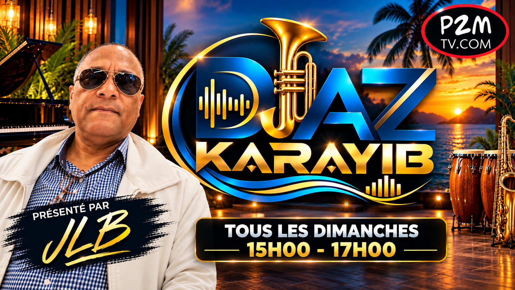 Émission Djaz Karayib sur P2M TV présentée par JLB – Tous les dimanches de 15h à 17h – Jazz caribéen et musiques des Caraïbes.